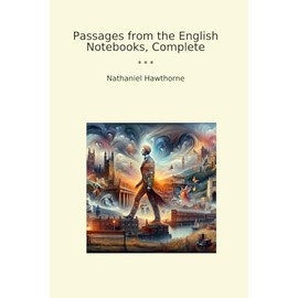 Passages from the English Notebooks, Complete