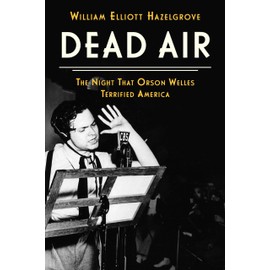 Dead Air: The Night That Orson Welles Terrified America