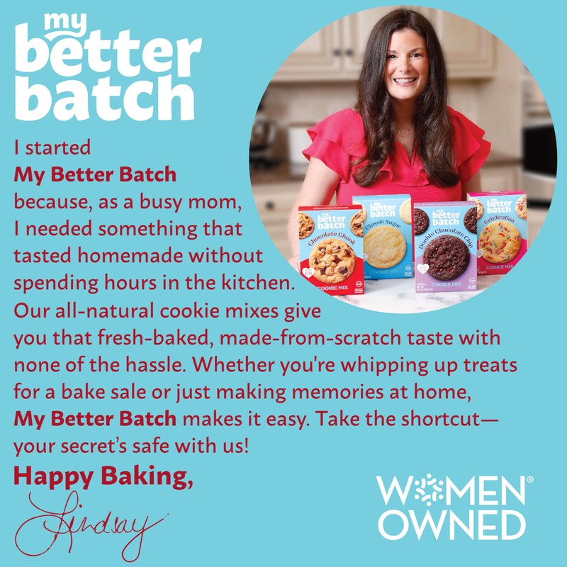 My Better Batch, Try Them ALL: Chocolate Chip, Double Chocolate,