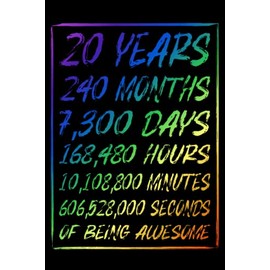 20 Years Of Being Awesome: The Perfect Birthday Notebook Gift for 20 Year Old Boys and Girls. A Brush, Rainbow, Blank Lined Journal to Capture their Ideas and Keep them Safe for Years to Come