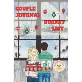 Christmas couple journal and bucket list: Perfect gift for lovers,cute illustration,complete journal for record couple fun activities
