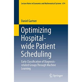 Optimizing Hospital-wide Patient Scheduling: Early Classification of Diagnosis-related Groups Through Machine Learning (Volume 674)
