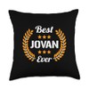 Best Jovan Ever Funny Saying First Name Jovan Throw Pillow