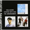 Field Work + Steppin in Asia + Arrangement