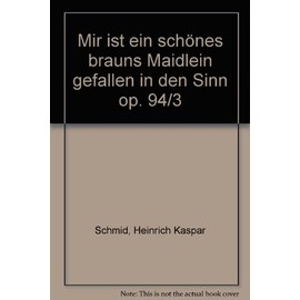Mir ist ein schönes brauns Maidlein gefallen in den Sinn: op. 94/3. men's choir. Partition de chœur.