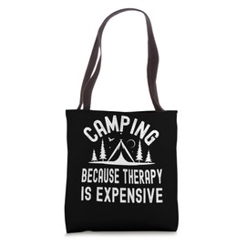 Camping Because Therapy is Expensive Outdoor Adventures Tent Tote Bag