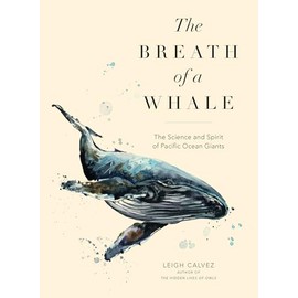 The Breath of a Whale: The Science and Spirit of Pacific Ocean Giants