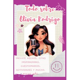 Todo sobre Olivia Rodrigo: Incluye hechos, citas inspiradoras, cuestionarios, actividades y mucho, mucho más.
