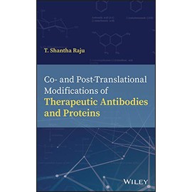 Co- and Post-Translational Modifications of Therapeutic Antibodies and Proteins
