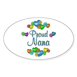 CafePress Proud Nana Oval Car Bumper Sticker