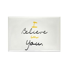 CafePress I Believe In You Rectangle Magnet, 3"x2" Refrigerator Magnet