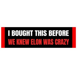 Iprokiu Funny Anti Elon Car Sticker Waterproof Vinyl I Bought This Before We Knew Elon was Crazy Decal for Car Window Bumper Vehicle Car Decoration (Elon Went Crazy - b)
