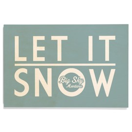 Lantern Press 12x18 Inch Premium Wood Sign, Ready to Hang Wall Decor, Big Sky, Montana, Let it Snow, Simply Said, Light Blue,