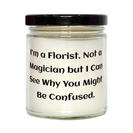 Love Florist Scent Candle, I'm a Florist. Not a Magician but I Can, Present for Friends, Inappropriate Gifts from Team Leader, Flower Shop, Florist Near me, Flower delivery, Roses, Tulips, Lilies,