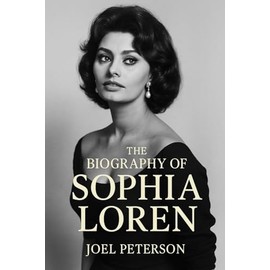 The Biography of Sophia Loren: The Woman Who Wore Her Scars Like Diamonds