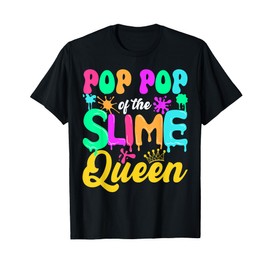 Pop Pop Of The Slime Queen Birthday Party Decorations T-Shirt