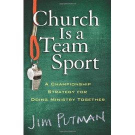 Church Is a Team Sport: A Championship Strategy for Doing Ministry Together