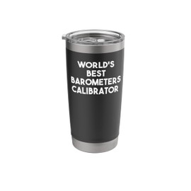 World's Best Barometers Calibrator Stainless Steel Insulated Tumbler