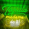 Tequila Made Me Do It Neon Sign Tequila Led Sign