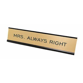 All Quality Mrs Always Right 2"x10" Novelty Nameplate Desk Sign