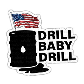 TODOLIA (3Pcs) Drill Baby Drill Sticker America Patriot Vinyl Decal Support American Oil From American Soil Sticker Political Gift Decoration Laptop Tablet Truck Window Hardhat Helmet Bumper- 3x4 Inch