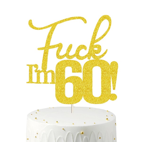 Fxxk I'm 60! Decoración para tartas de cumpleaños, purpurina dorada, 60 decoraciones para tartas, 60 decoraciones para tartas, 60 decoraciones para cumpleaños, 60 decoraciones para tartas, 60 decoraciones para cumpleaños, 60 decoraciones para tartas