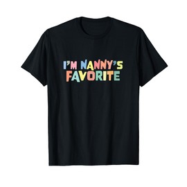 I'm Nanny's Favorite Favoritism Mom Special Treatment Mommy T-Shirt