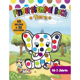 Fingerstempelbuch Ab 2 Jahren: 60 Bilder Fingerstempeln, Malen und Basteln - Fingerfarben Stempelbuch und Bastelbuch für Kinder - Für Jungen und Mädchen Ab 2 + Geschenk 20 Bilder Download