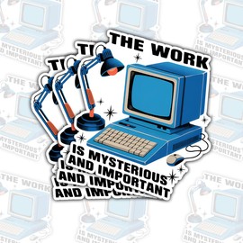 (3psc) The Work is Mysterious and Important Sticker, Funny Work Office Computer Sticker, Coworker, Employee Stickers Gifts for Laptop Water Bottle Car Phone Helmet Window Kindle Notebook 3"