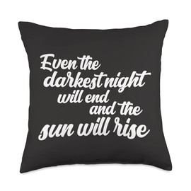 Even The Darkest Night Will End Motivational Faith Even The Darkest Night End and The Sun Will Rise Throw Pillow, 18x18, Multicolor