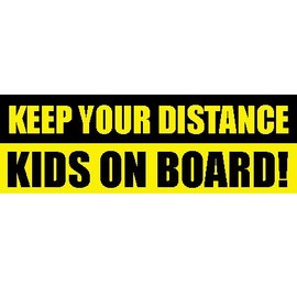 PrintSuperstar Keep Your Distance, Kids on Board Vehicle Warning Safety Sign Decal Vinyl Bumper Sticker