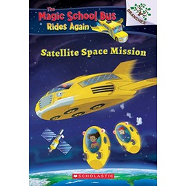 Satellite Space Mission (The Magic School Bus Rides Again)