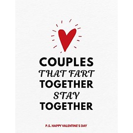 Valentine's Day Notebook: Couples That Fart Together Stay Together, Hilarious Valentines Gift Idea for Girlfriend or Boyfriend