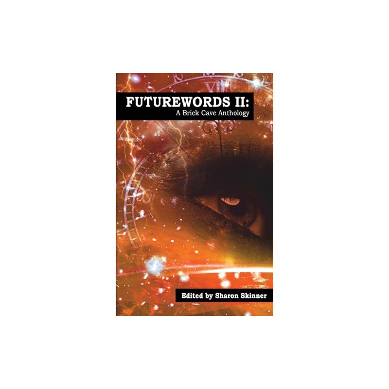 Futurewords II: A Brick Cave Anthology: 2