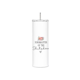 Ringmaster Of The Shitshow 20 oz Stainless Steel Skinny Tumbler With Clear Lid and Metal Straw