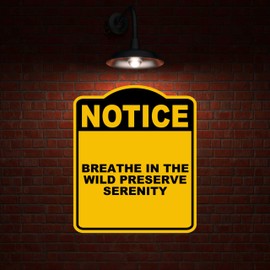 BREATHE IN THE WILD PRESERVE SERENITY Notice Yellow Black Aluminum Composite Sign 8.5 x 10 inches