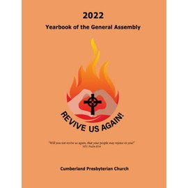2022 Yearbook of the General Assembly Cumberland Presbyterian Church: Revive Us Again