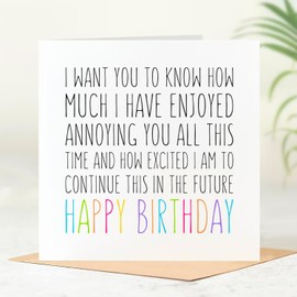 Beau Willows Funny Happy Birthday Card For Boyfriend Husband - I Want You To Know How Much I Have Enjoyed Annoying You