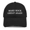 Make Rock Great Again Hat (Embroidered Distressed Dad Cap) Black