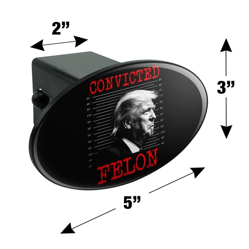 GRAPHICS & MORE Convicted Felon Trump Oval Tow Hitch Cover