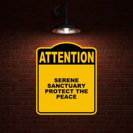 SERENE SANCTUARY PROTECT THE PEACE Attention Yellow Black Aluminum Composite Sign 15 x 18 inches