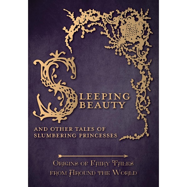 Sleeping Beauty - And Other Tales of Slumbering Princesses (Origins