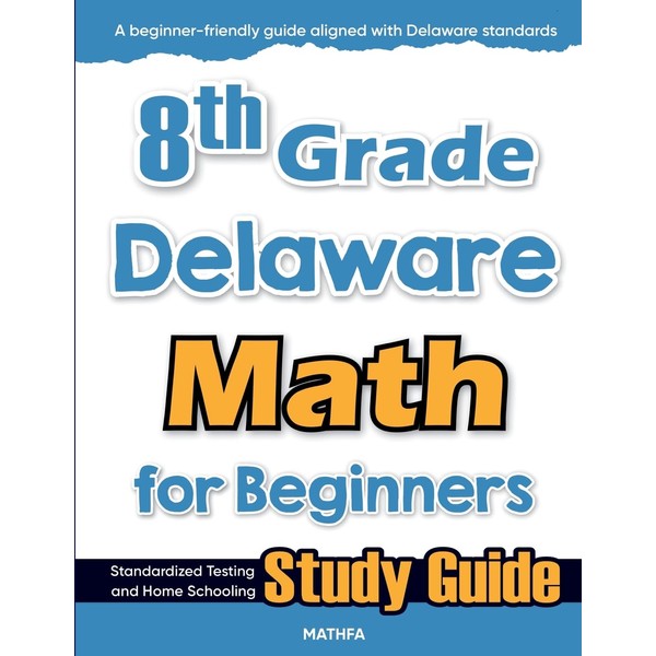 8th Grade Delaware Math for Beginners: Standardized Testing and Home