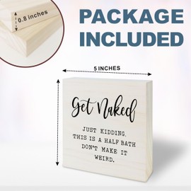 5 Inches Positive Wooden Sign - Get Naked Funny Bathroom Sign - Art Minimalism Tabletop Wooden Block - Inspirational Gift For Friend Or Family - Decor For Home & Office - B05