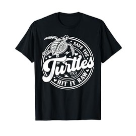 Save The Turtles Hit It Raw T-Shirt