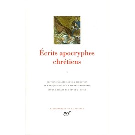 Ecrits apocryphes chrétiens, tome 1