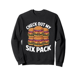 Funny Check Out My 6-Pack Burger Lover Sweatshirt