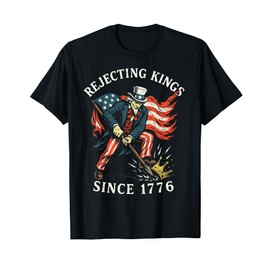 Rejecting Kings Since 1776, Sam Uncle USA Flag 4th Of July T-Shirt