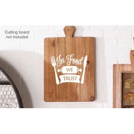 In food we trust Cutting Board Kitchen Sticker Decal DIY Wall Art (12”W x 10.13”H Inches, White)