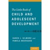The Little Book of Child and Adolescent Development
